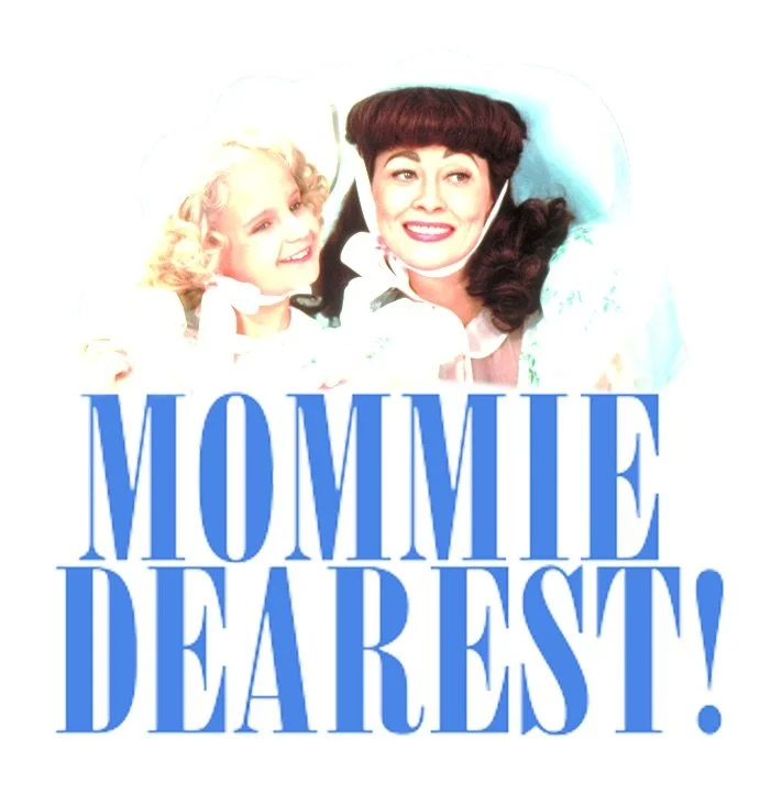 Mommie Dearest!