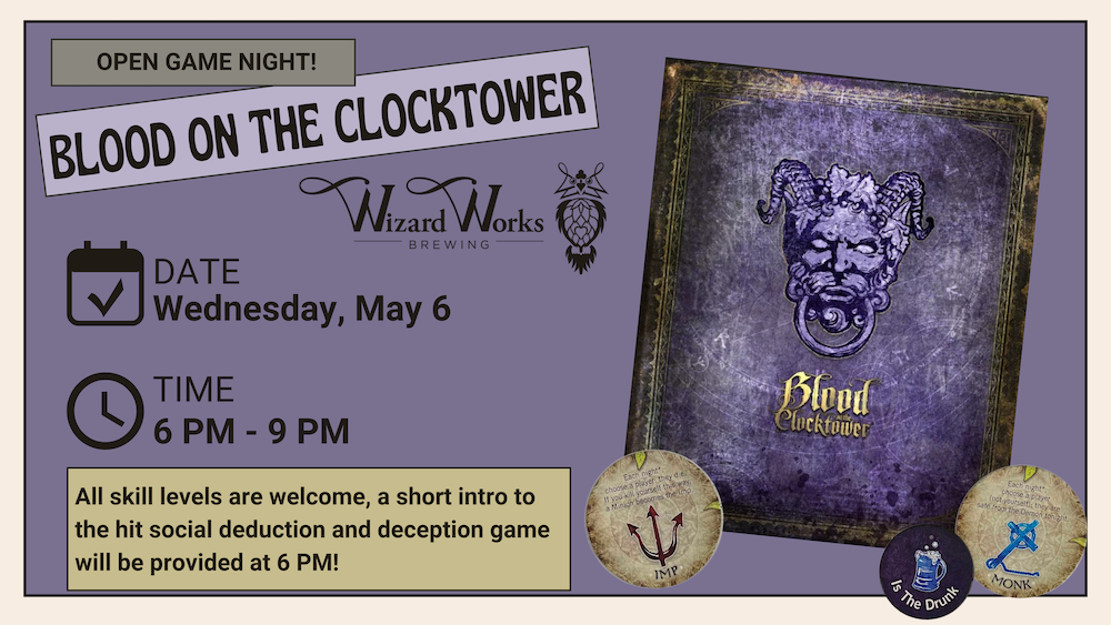 Flyer for an open game night titled "Blood on the Clocktower" at Wizard Works Brewing, scheduled for Wednesday, May 6, from 6 PM to 9 PM. The flyer mentions a short intro to social deduction and deception games at 6 PM.