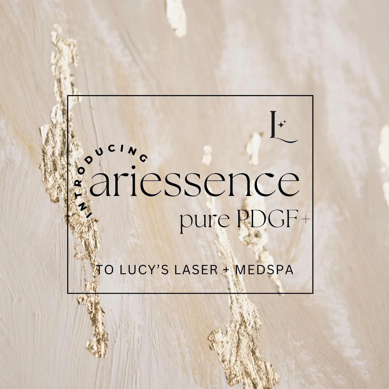 Introducing Ariessence Pure PDGF+ at Lucy’s Laser and MedSpa