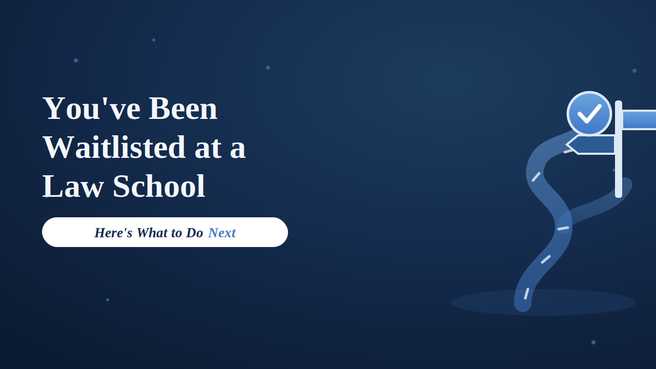 You've Been Waitlisted at a Law School — Here's What to Do Next