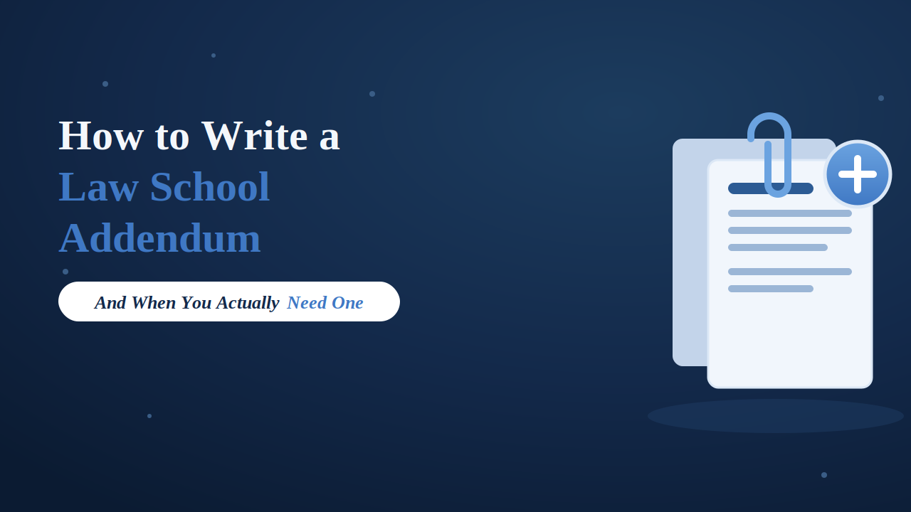 How to Write a Law School Addendum (and When You Actually Need One)