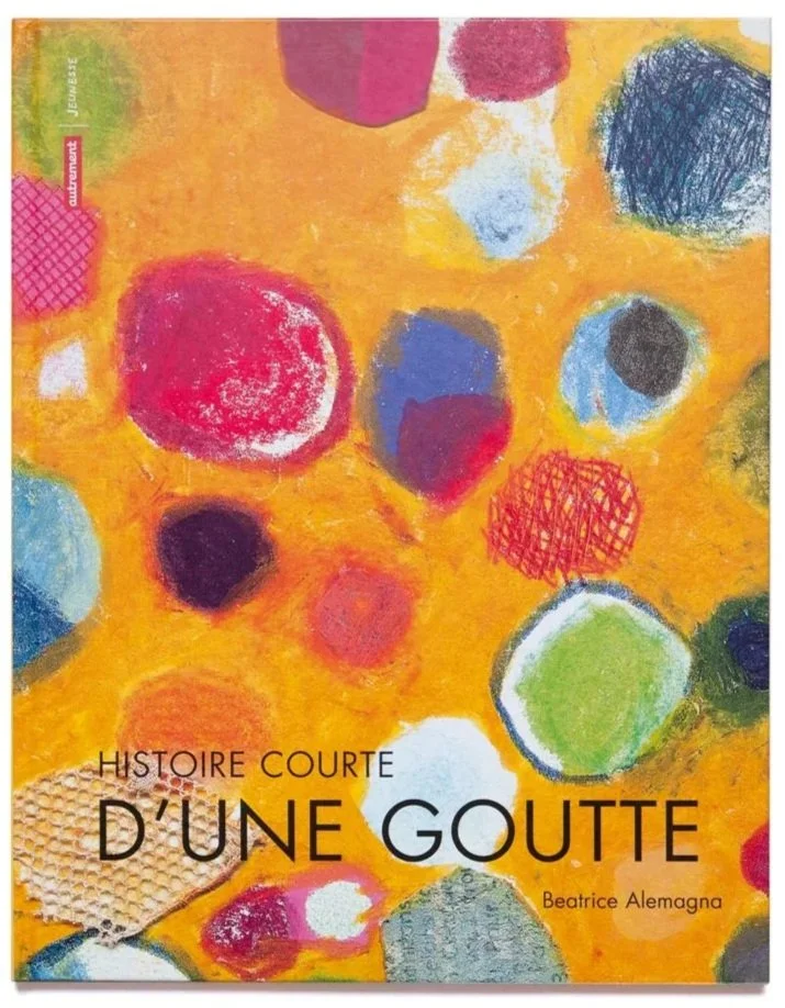 Cover of a book titled 'Histoire Courte D'une Goutte' by Beatrice Alemanha, featuring colorful abstract circles on a yellow background.