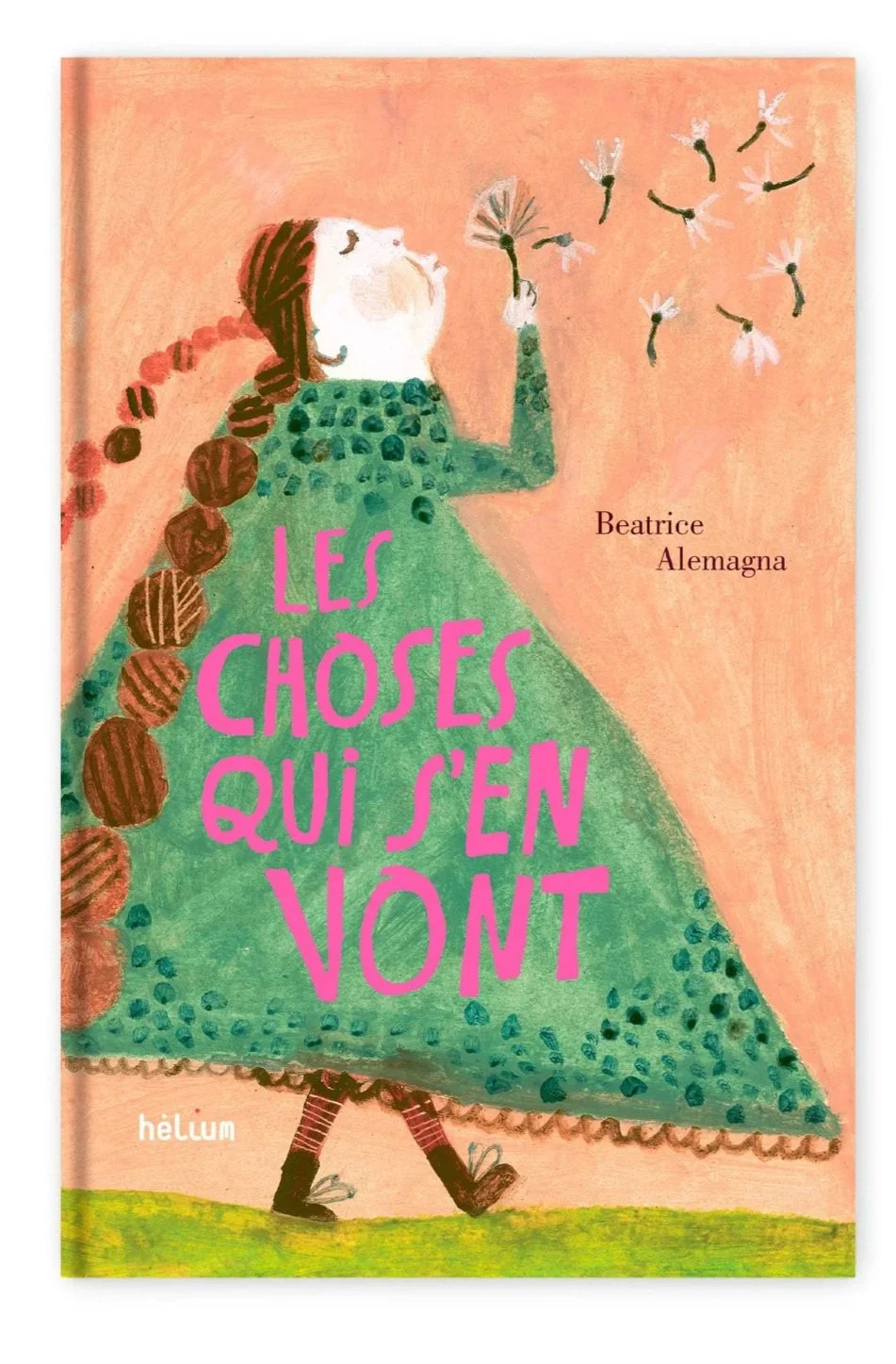 Book cover featuring a girl with a braid, holding a dandelion, blowing seeds in the air, wearing a green dress with pink and brown accents, with pink text that reads 'Les Choses Qui S'en Vont,' and the author's name Beatrice Alemagna.