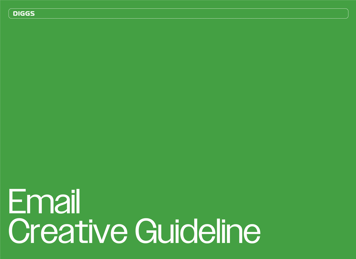Green webpage with the title 'DIGGS' at the top, and large white text at the bottom reading 'Email Creative Guideline'.