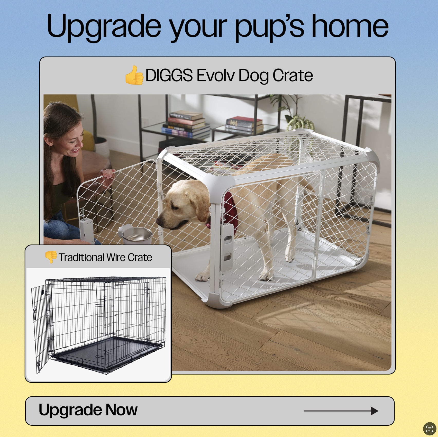 An advertisement promoting upgrading a dog's crate from a traditional wire crate to an Evolve Dog Crate. The image shows a woman with a dog inside the new white Evolve crate, smiling. An inset shows the old black wire crate.
