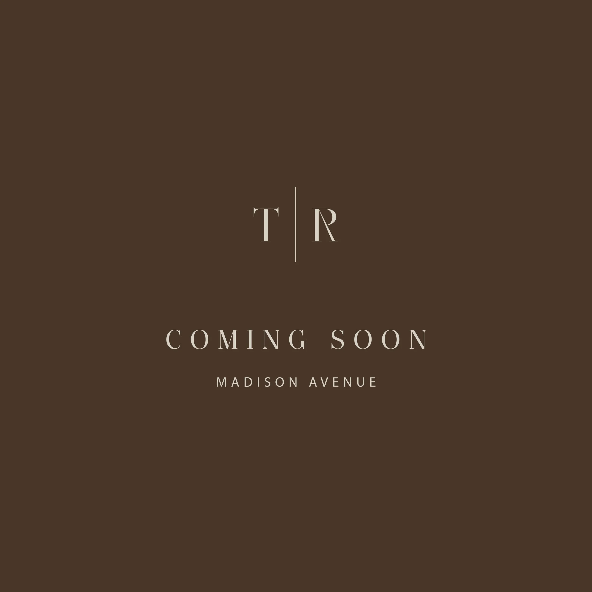 STR Coming Soon - MADISON AVENUE.jpg
