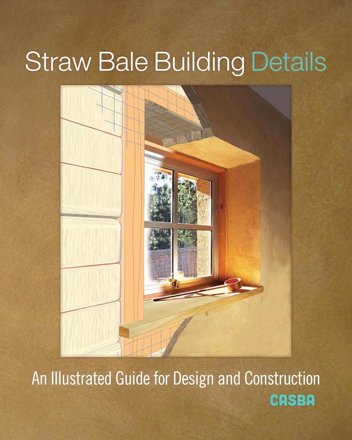Book cover titled "Straw Bale Building Details" with a picture of a window and straw bale walls inside a building under construction.