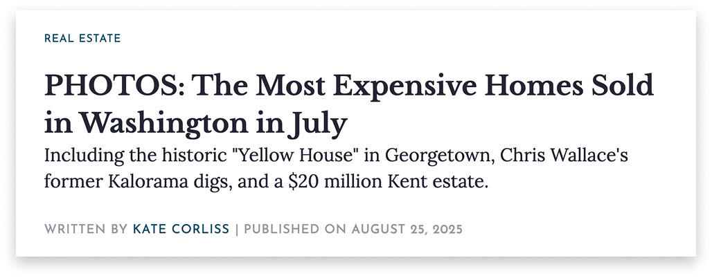 Screenshot of a news article titled "PHOTOS: The Most Expensive Homes Sold in Washington in July", with the subtitle mentioning historic houses and wealthy estates, published by Kate Corliss on August 25, 2025.