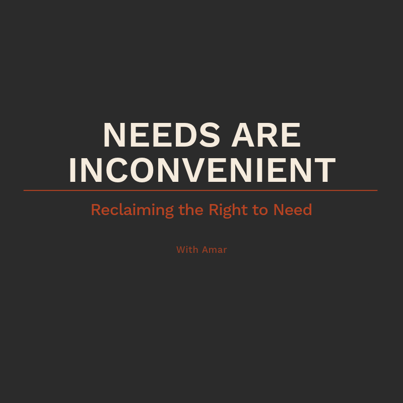 Needs Are Inconvenient