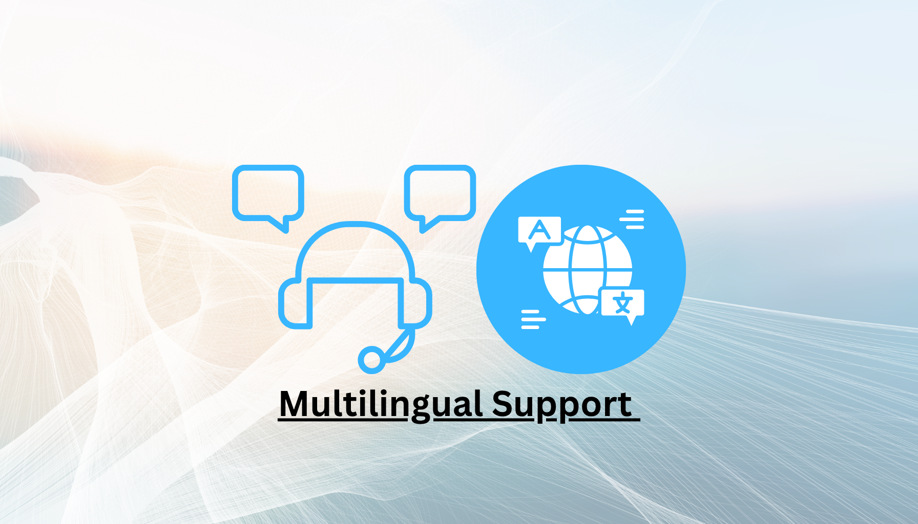Illustration of a headset with speech bubbles and a globe icon indicating multilingual support, with the text 'Multilingual Support' underneath.