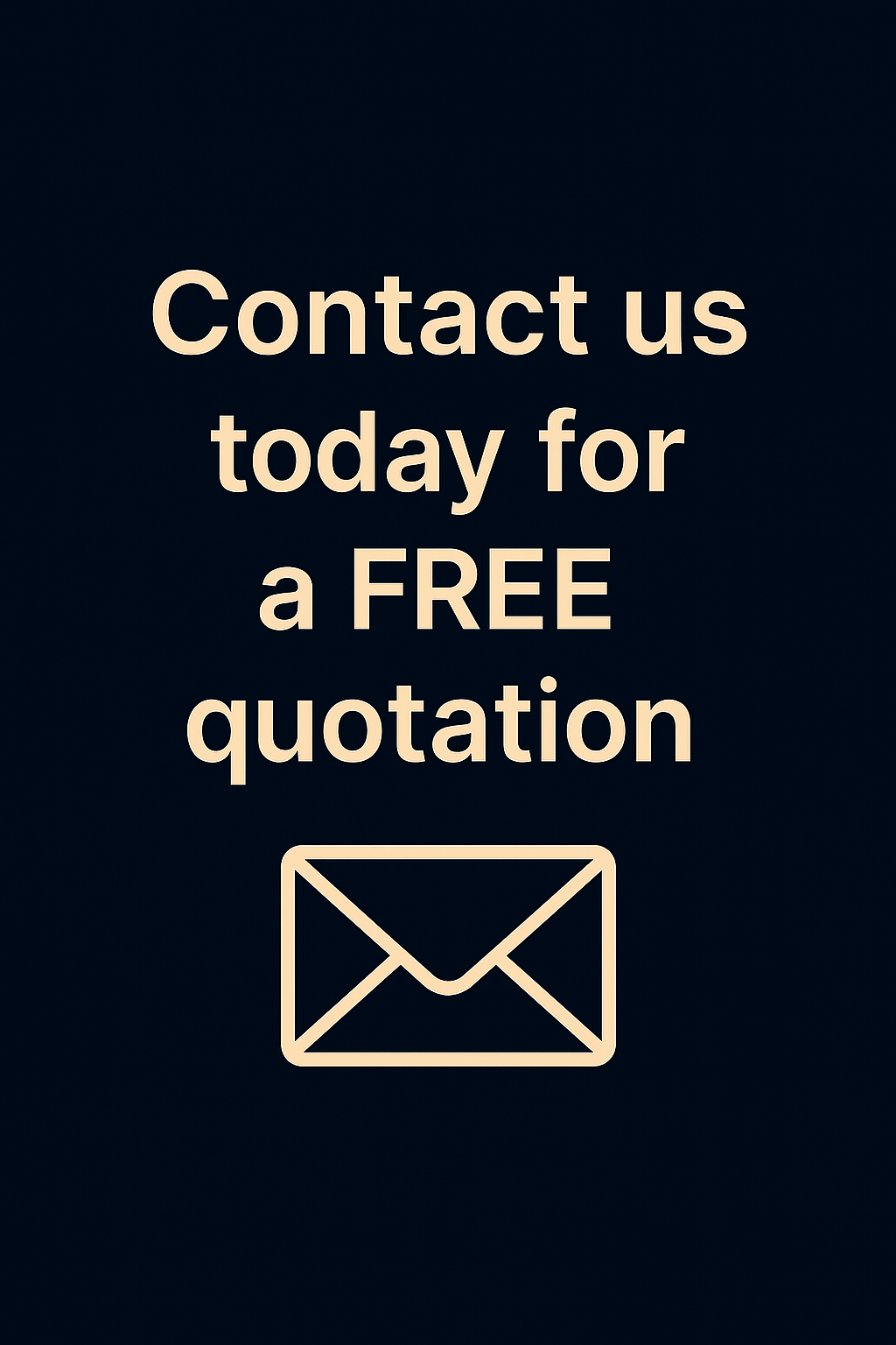 A digital graphic with a black background and beige text that says 'Contact us today for a FREE quotation,' with a simple envelope icon at the bottom.