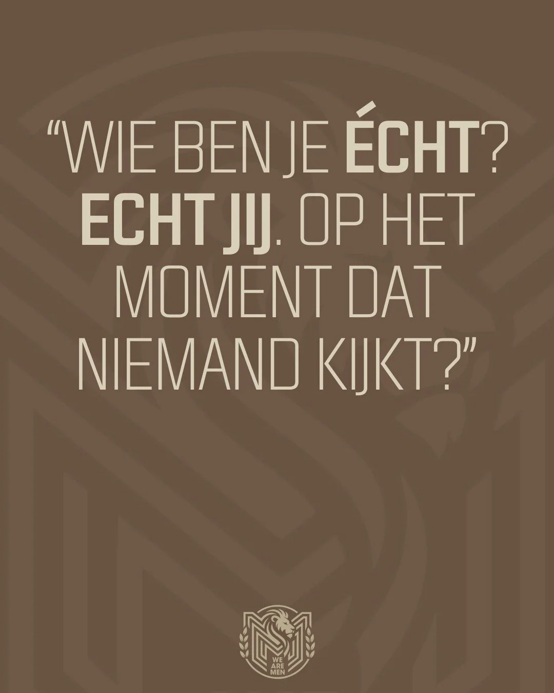 Hey man. Soms zijn er van die vragen die je even laten nadenken over jezelf en over je leven. Gewoon even stilstaan bij wat je voelt. Deze vraag is er zo &eacute;&eacute;n: 
"Wie ben je &eacute;cht? Echt jij. Op het moment dat niemand kijkt?&quo