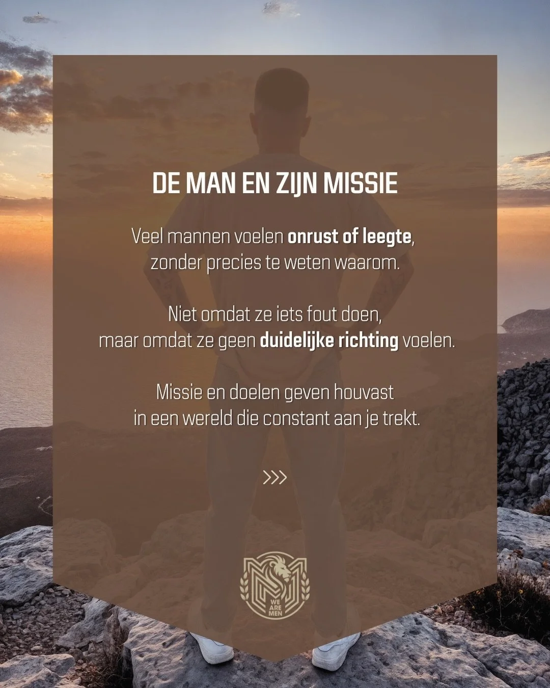 Veel mannen zijn sterk geworden in volhouden, maar zijn onderweg het contact met hun richting kwijtgeraakt.

Niet omdat ze geen kracht hebben.
Maar omdat niemand hen ooit heeft geleerd stil te staan bij wat voor h&eacute;n klopt.

Missie en doelen ga