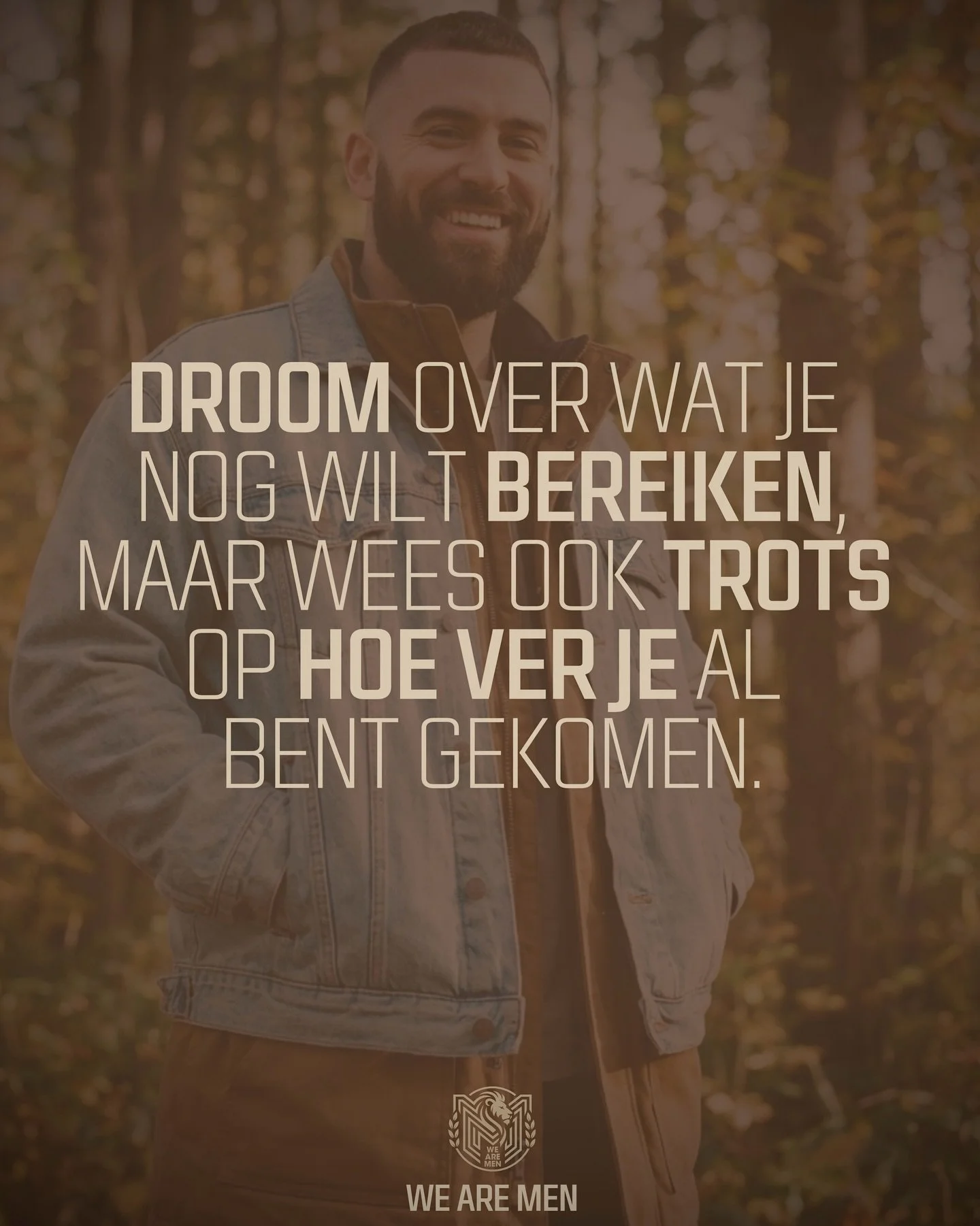 &ldquo;Droom over wat je nog wilt bereiken, maar wees trots op hoe ver je al bent gekomen.&rdquo; Als mannen streven we (als het goed is) naar richting, groei en betere versies van onszelf. Doelen geven ons focus. Ambitie houdt ons scherp. De drang o