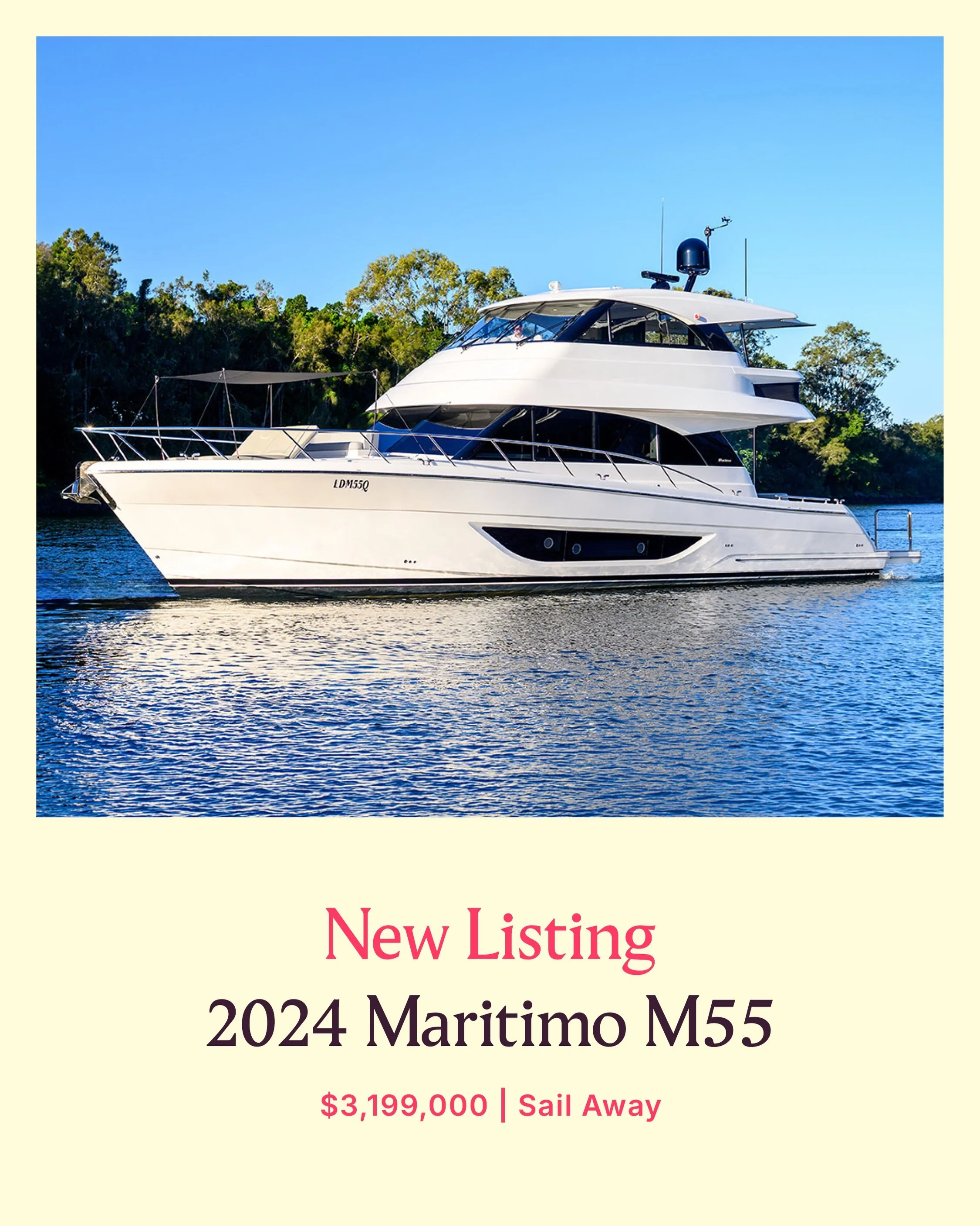 NEW LISTING | 2024 MARITIMO M55

This highly specified 2024 Maritimo M55 delivers exceptional offshore capability, premium comfort and cutting-edge technology in one impressive package.

Powered by twin Volvo Penta D13 800hp engines, this M55 offers 