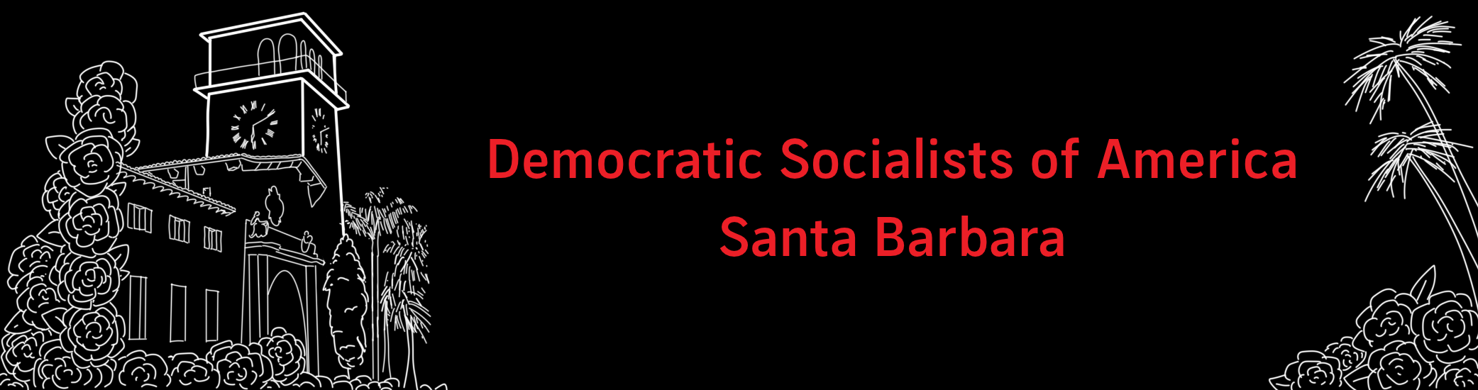 Democratic Socialist of America Santa Barbara Black Banner with white outline of courthouse