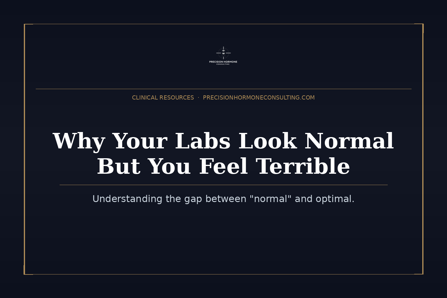 Why Your Labs Look Normal But You Feel Terrible