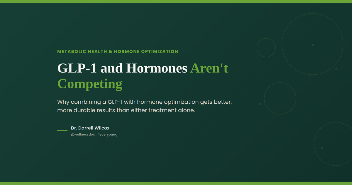 GLP-1 and Hormone Optimization Aren't Competing Treatments. Here's Why They're Better Together