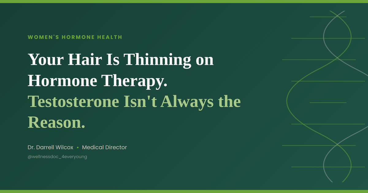 Your Hair Is Thinning on Hormone Therapy. Testosterone Isn't Always the Reason.