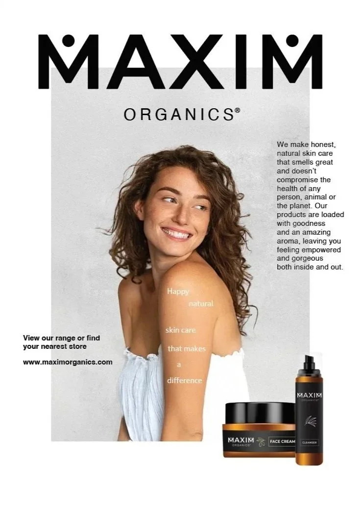 A woman with brown, curly hair smiling and looking to the side. Text on her arm reads, 'Happy natural skin care that makes a difference.' The top of the image displays the brand name 'MAXIM ORGANICS.' To the right is a paragraph about the company's commitment to natural, honest skin care products. Bottom left includes a website URL www.maximorganics.com. Bottom right shows a jar labeled 'Face Cream' and a spray bottle labeled 'Cleansers.'