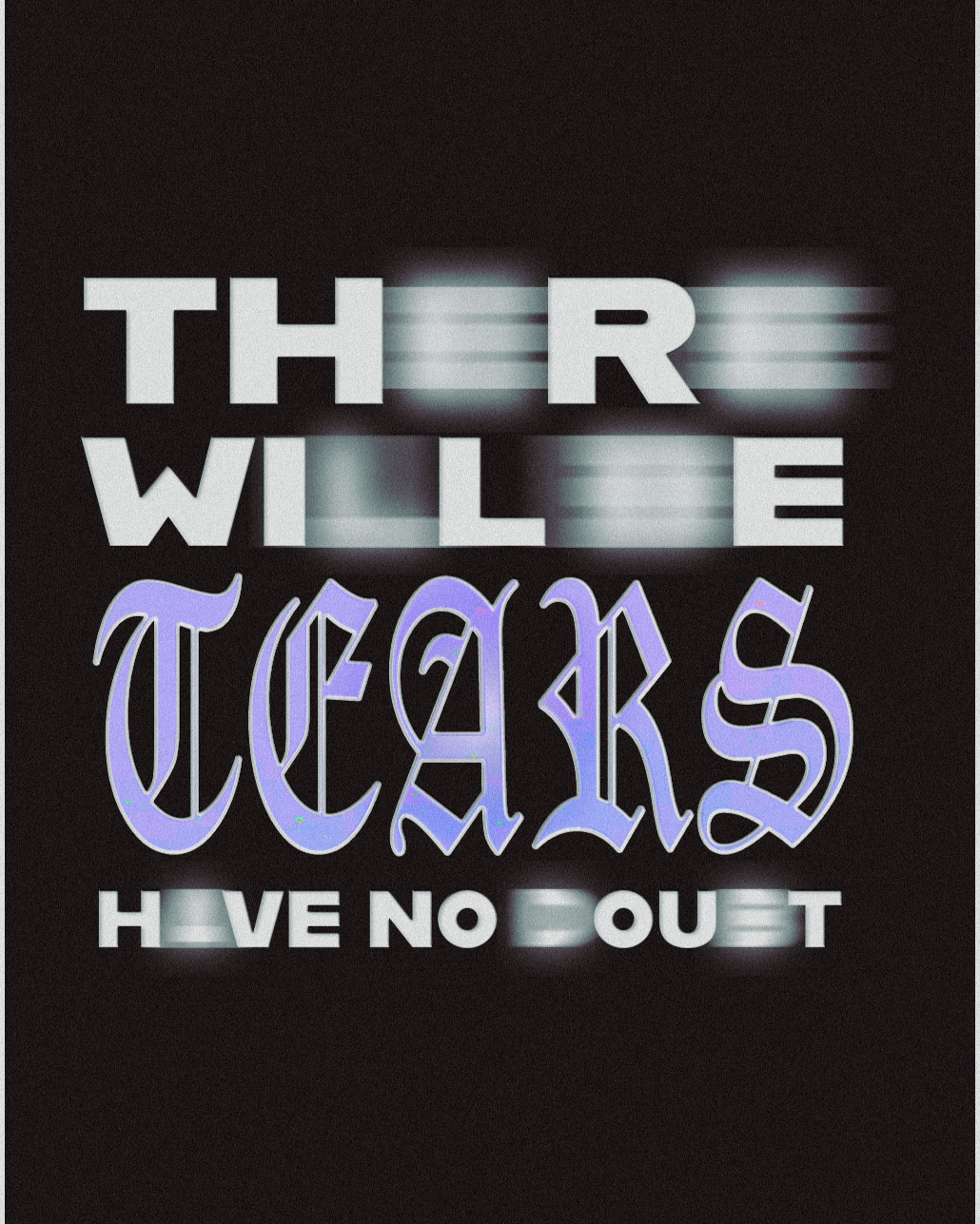 Inspired by: There Will Be Tears - Mr. Hudson