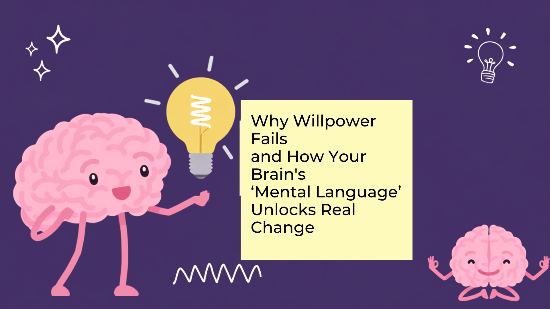Illustration explaining how understanding your brain's internal language unlocks lasting change beyond willpower.