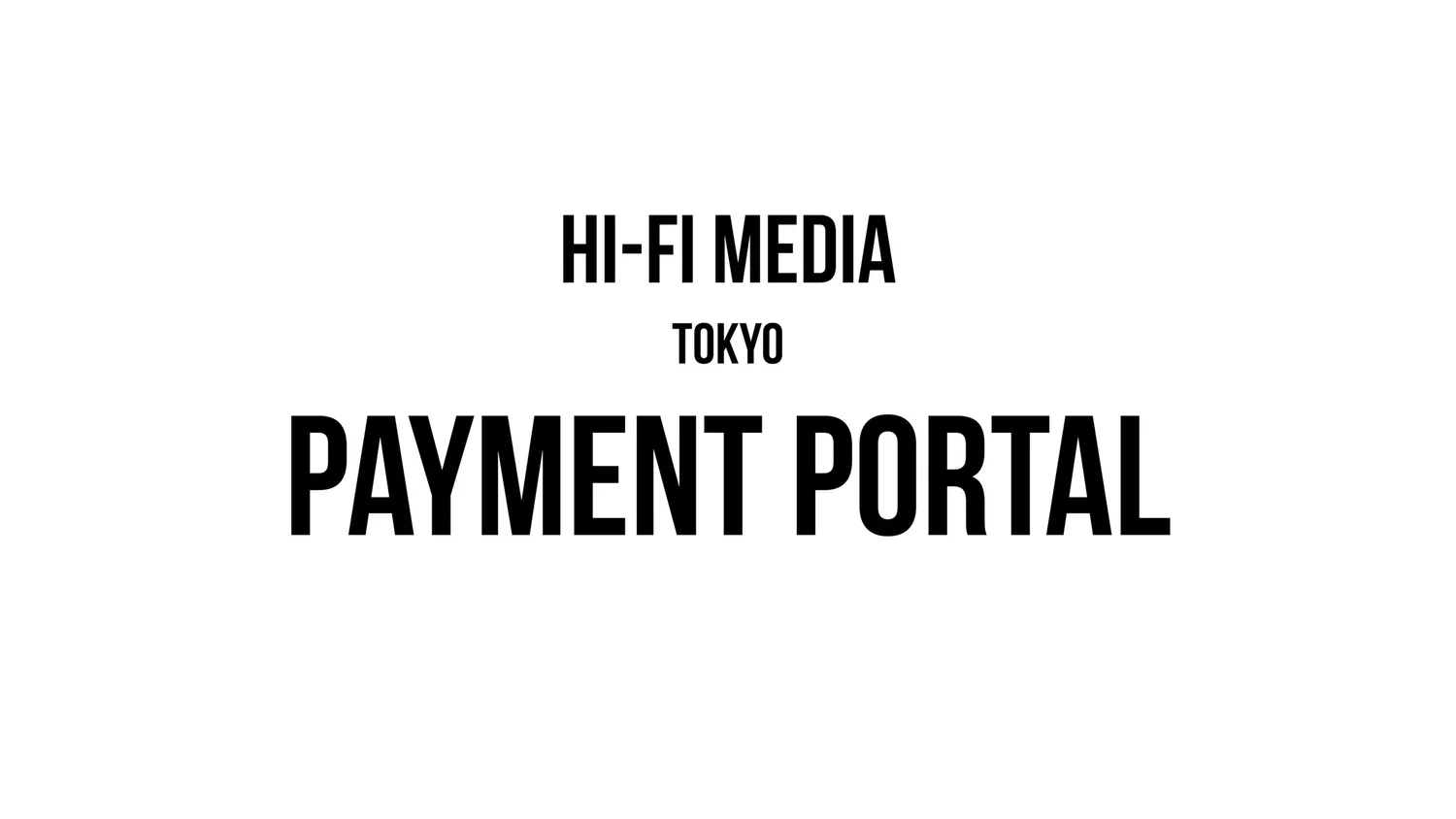 HI-FI MEDIA TOKYO - Payment Portal