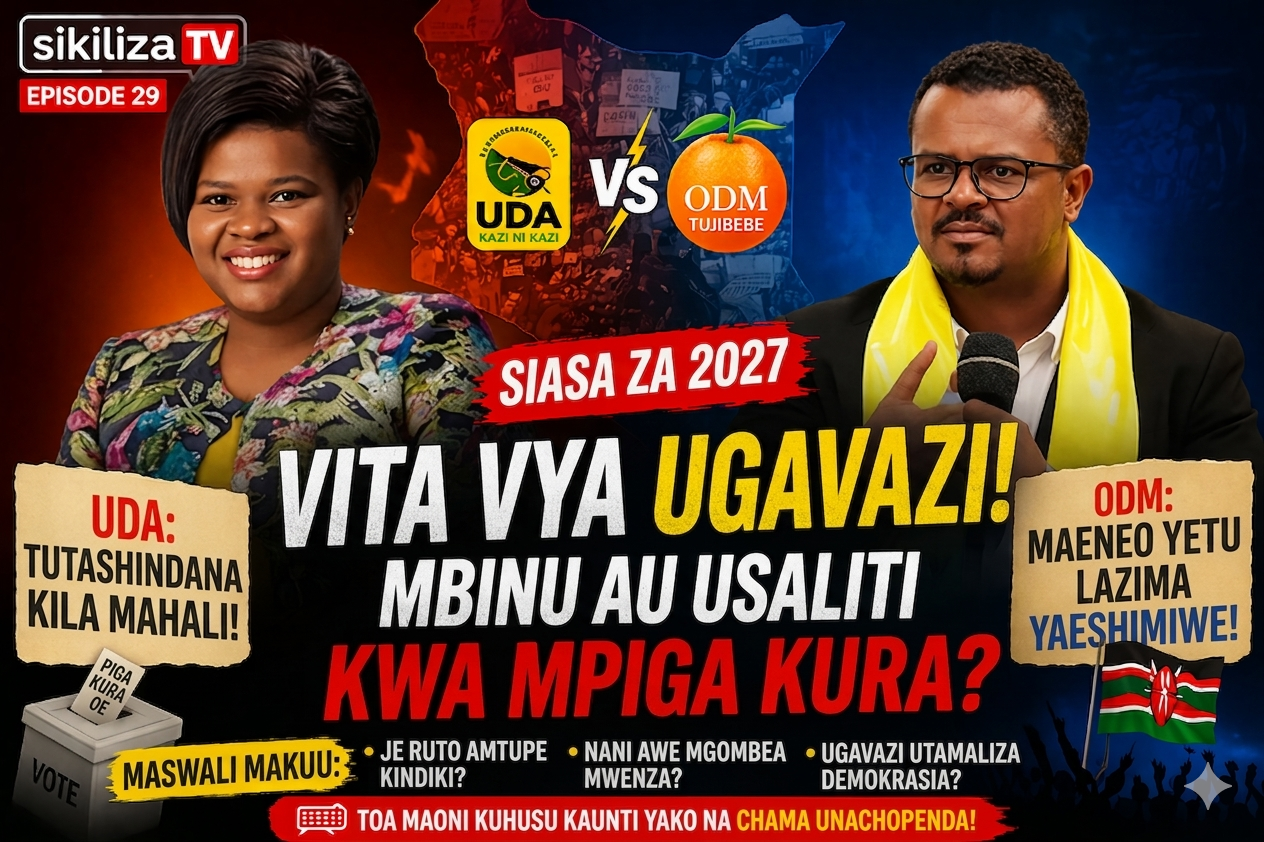 🚨 VITA VYA ZONING: UDA na ODM – ODM Wakata Ushindani Kwenye Ngome Zao | Sikiliza TV Ep29 Swahili 🇰🇪