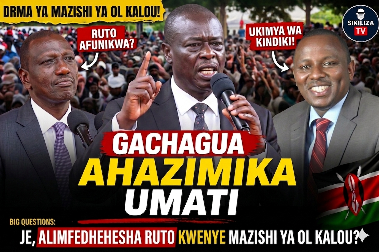 🔥Gachagua ACHUKUA Usukani Ol Kalou! Je, Huu ni Mwisho wa Ushawishi wa Ruto Mlimani? | Sikiliza TV Ep 30 Swahili 🇰🇪
