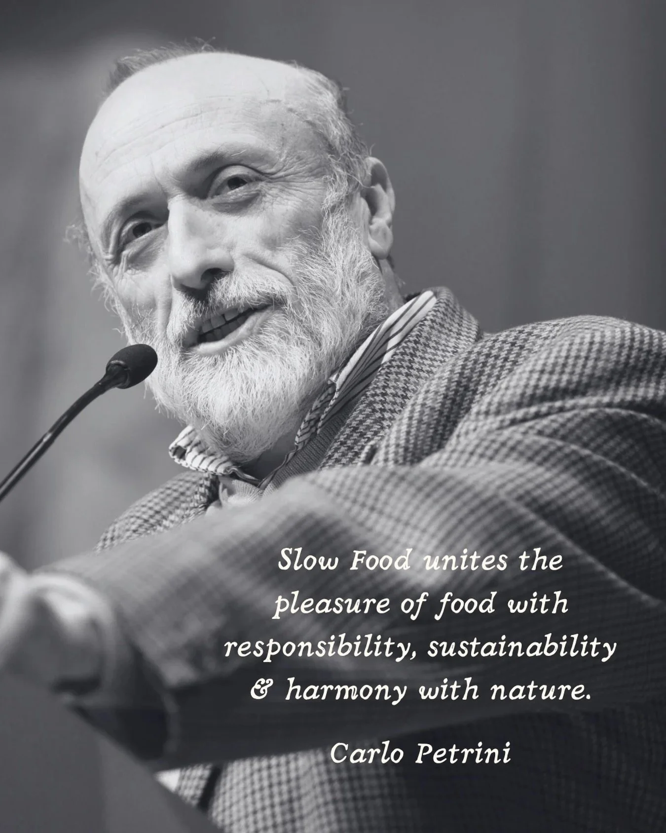 We lost Carlo Petrini last week.

He founded Slow Food, then the University of Gastronomic Sciences in Pollenzo, and then Terra Madre, and all while steadily changing what it means to care about food for all of us. He believed food should be good, cl