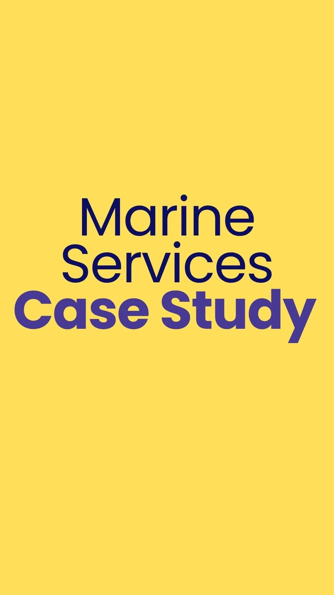 Cover slide with yellow background and text 'Marine Services Case Study' in blue and purple font.