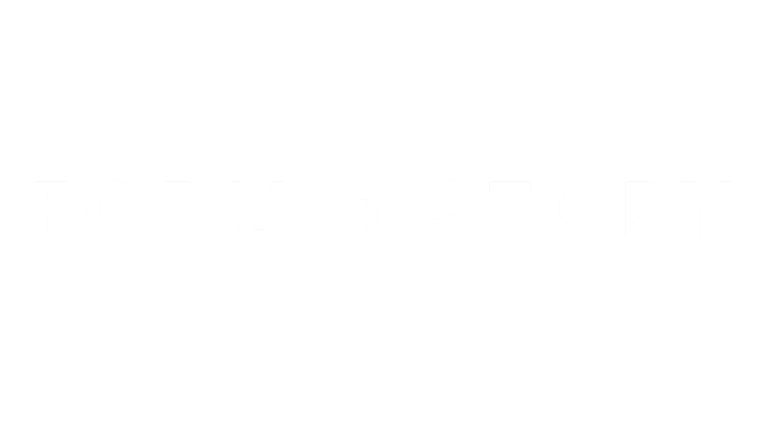 Black background with white text: 'FORM + STORY'