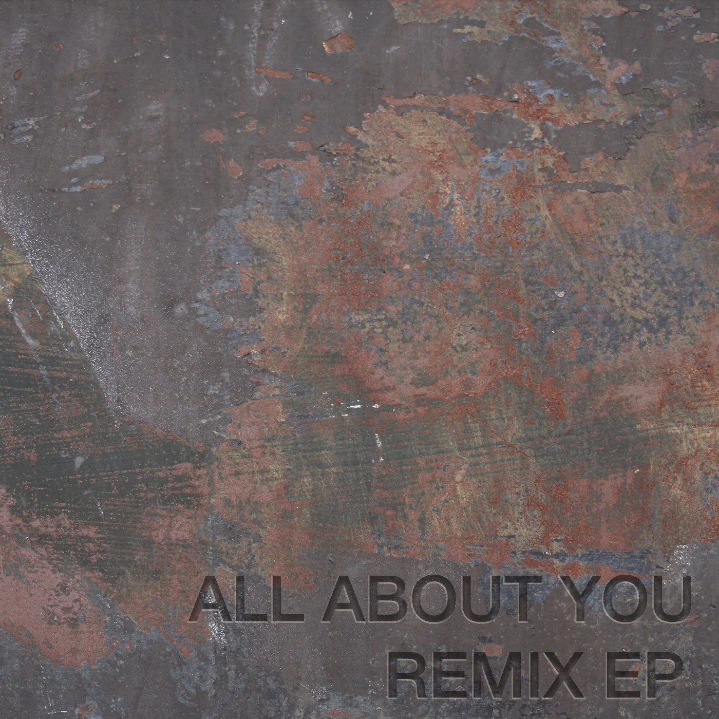 The cover features a textured, rust-colored metal surface with patches of worn paint and weathered areas. Text at the bottom reads, 'ALL ABOUT YOU REMIX EP' in black capital letters.