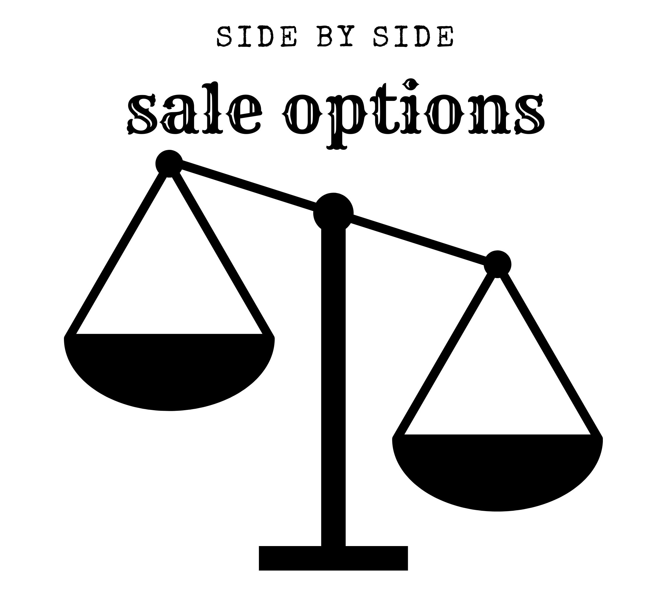 Black and white image of a balanced scale with two trays, one on each side, labeled 'sale options' with the words 'side by side' at the top.