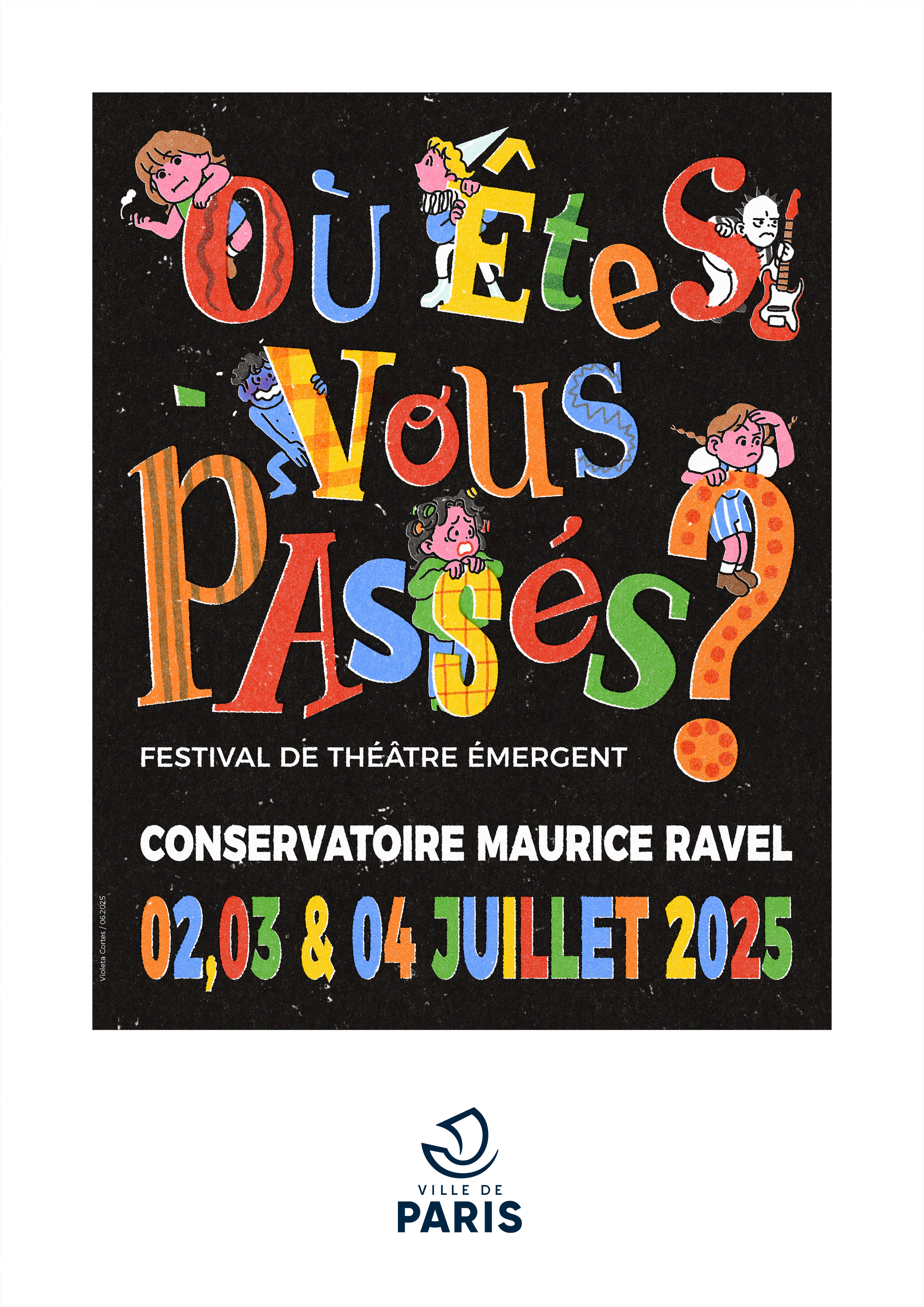 2025 | Affiche réalisée pour le festival de théâtre "Où êtes vous passés?" du conservatoire Maurice Ravel