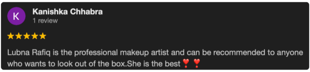 Screenshot of a 5-star review by Kanishka Chhabra praising makeup artist Lubna Rafiq.