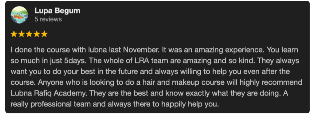Screenshot of a Google review for Lupa Begum, a hair and makeup course, praising the experience and the team at Lubna Rafiq Academy.