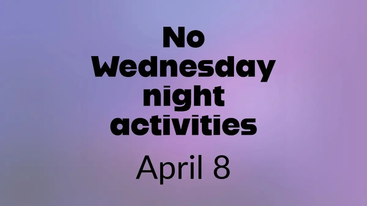 No Wednesday Night Activities