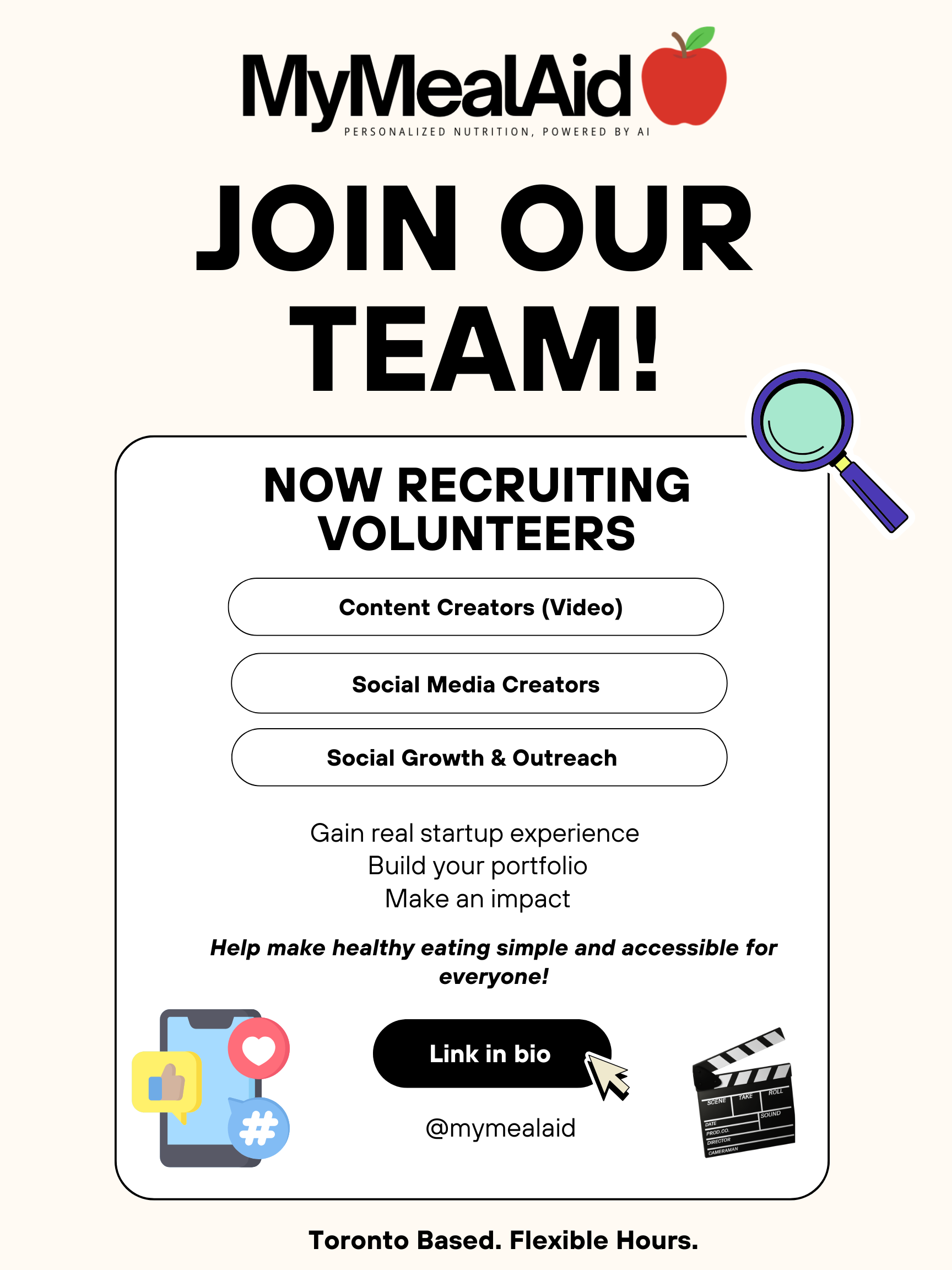 A recruitment flyer for MyMealAid with the headline 'Join Our Team!' in bold black letters, featuring a red apple logo, a magnifying glass icon, a smartphone with social media icons, and a black and white film clapperboard. The flyer invites volunteers for roles such as content creators, social media creators, and social growth and outreach, offering flexible hours based in Toronto.