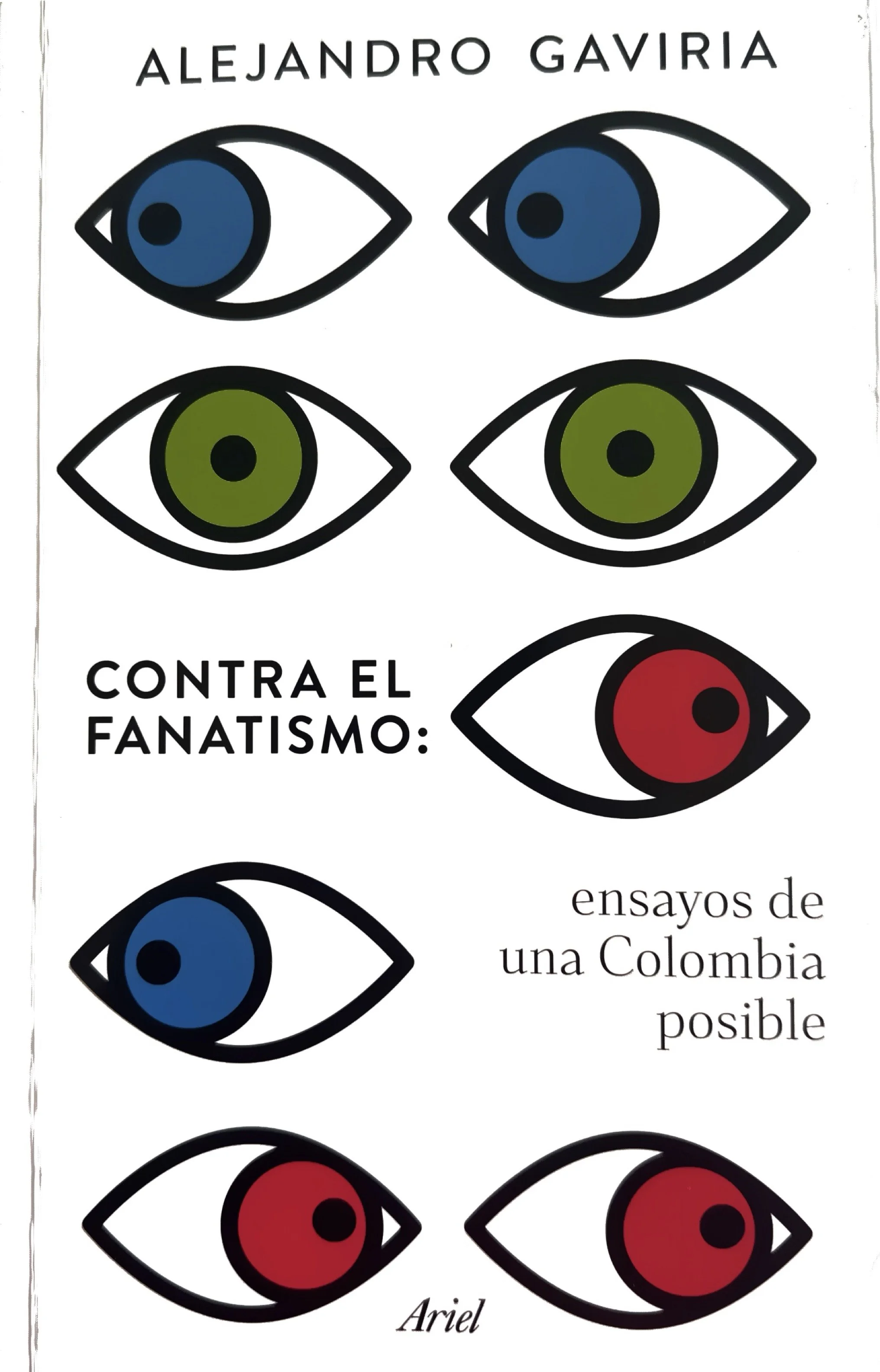 Reseña:“Contra el Fanatismo”: Ensayos de Una Colombia Posible o el Reformismo Trágico de Alejandro Gaviria