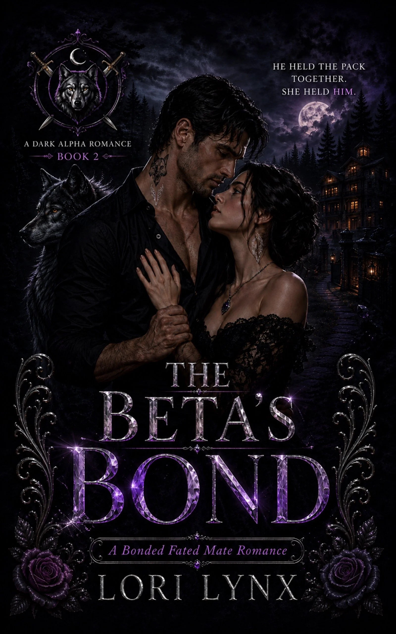 Romantic digital artwork for the book titled 'The Beta's Bond' by Lori Lynx. Features a dark, moonlit forest background with a man and woman in an intimate pose, a wolf and a dog in the background. The text indicates it's a dark alpha romance, book 2, by Lori Lynx.