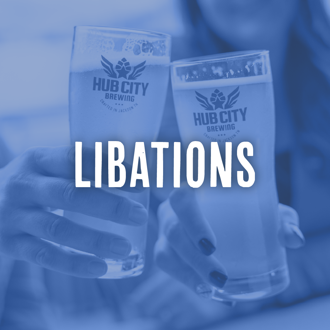 Two glasses of beer with the Hub City Brewing logo, held by people's hands, with the word "LIBATIONS" superimposed in white text.