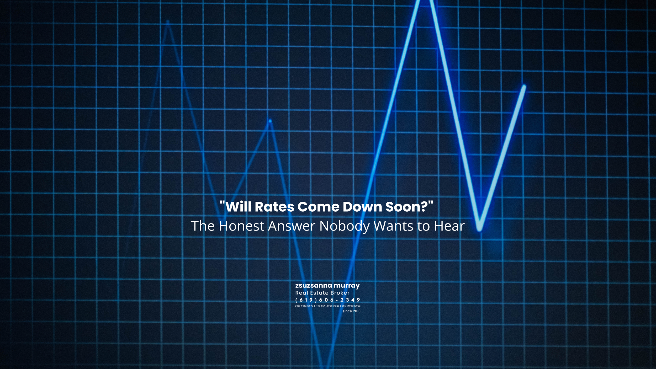 "Will Rates Come Down Soon?" — The Honest Answer Nobody Wants to Hear