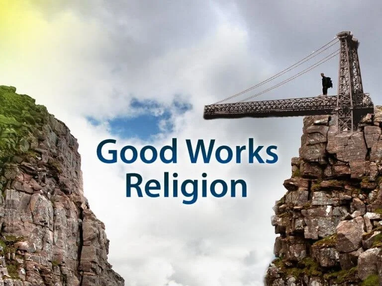 Good Works Religion, photo of a bridge that leads to the gap