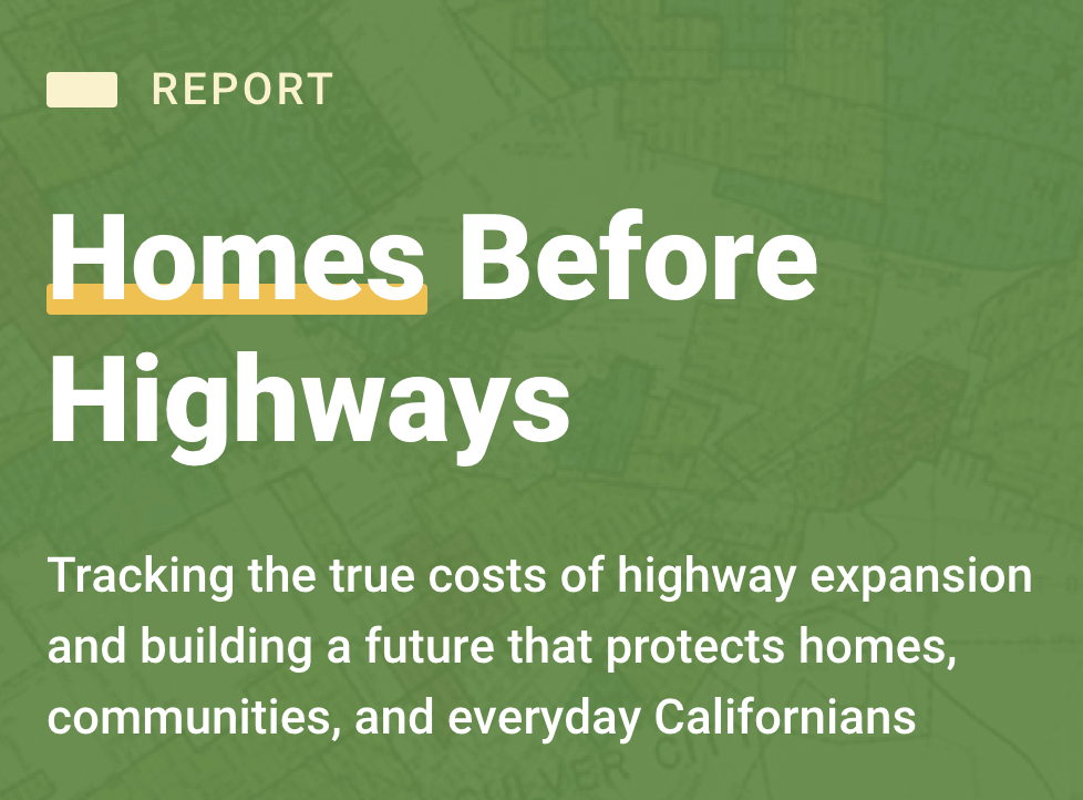 Green cover page of a report titled 'Homes Before Highways' with a background map and subtitle about tracking the costs of highway expansion in California.