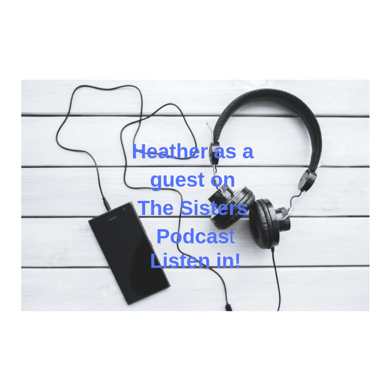 The Sisters Podcast features Heather Beebe of Unstoppable You