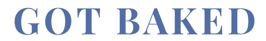 Text saying 'GOT BAKED' in large blue letters