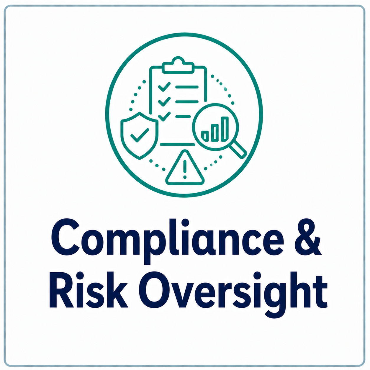 Icon representing compliance and risk oversight, including a checklist, shield, bar graph, and warning sign, along with the text 'Compliance & Risk Oversight'.