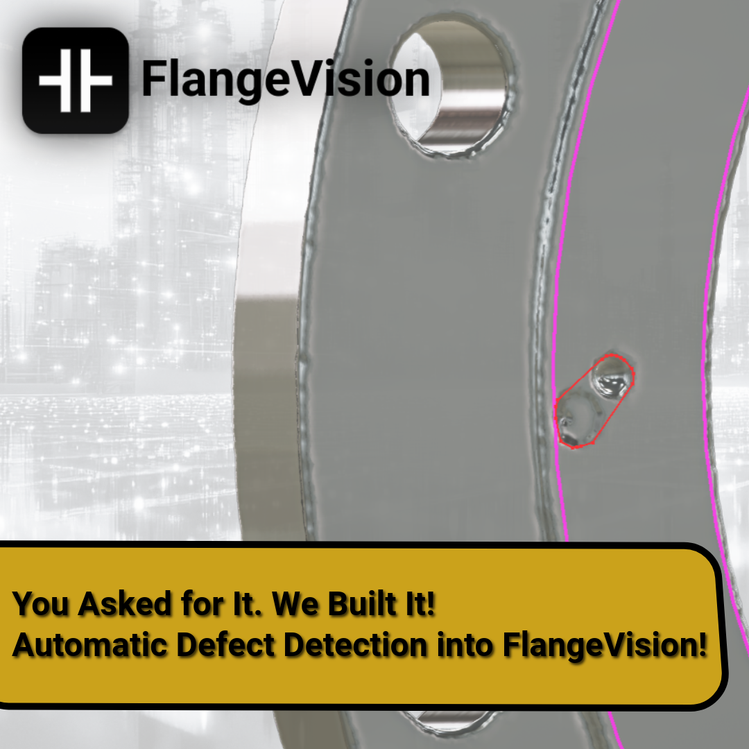 You Asked. We Built Automatic Defect Detection into FlangeVision.