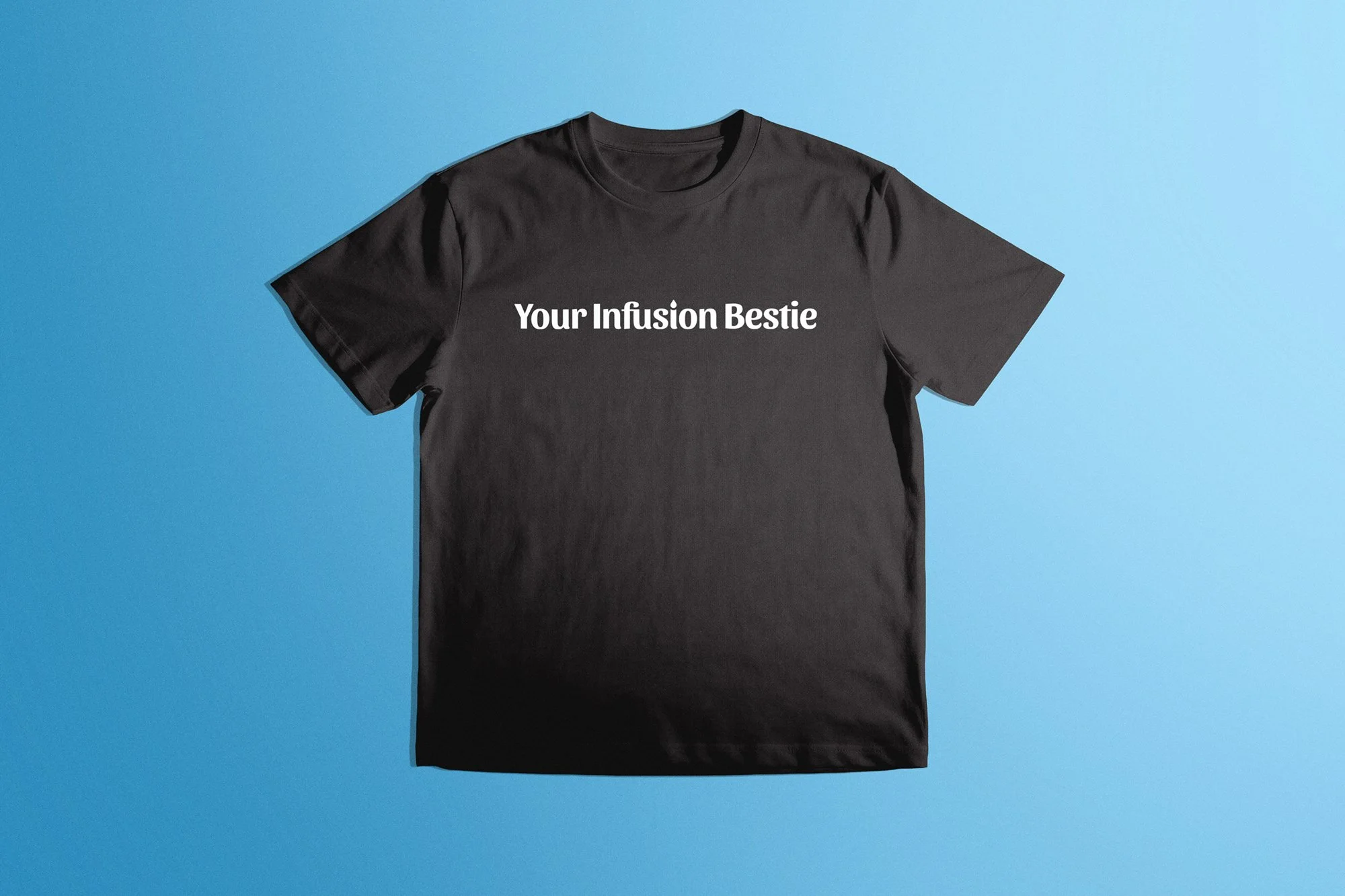 T-Shirt: Your Infusion Bestie